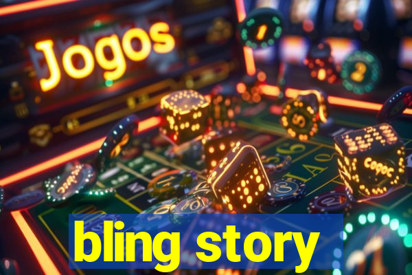 bling story